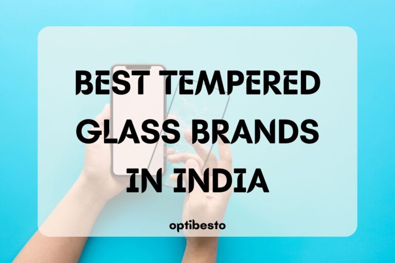 Best Tempered Glass Brands in India