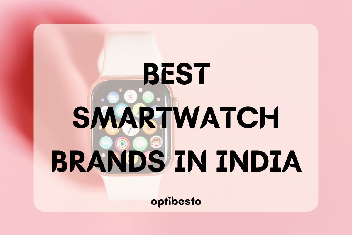 10 Best Smartwatch Brands in India OptiBesto